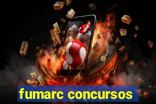 fumarc concursos